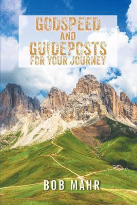 Godspeed and Guideposts for Your Journey 1