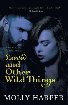 Molly Harper - Love and Other Wild Things, Häftad