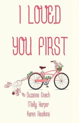 Suzanne Enoch, Molly Harper, Karen Hawkins - I Loved You First, Häftad