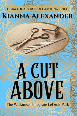 Kianna Alexander - Cut Above, Inbunden