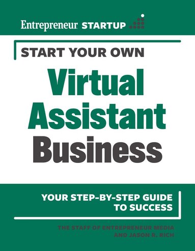 The Staff of Entrepreneur Media, Jason R. Rich - Start Your Own Virtual Assistant Business, Häftad
