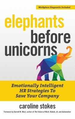 bokomslag Elephants Before Unicorns: Emotionally Intelligent HR Strategies to Save Your Company