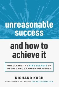 bokomslag Unreasonable Success and How to Achieve It