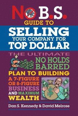 No B.s. Guide To Growing A Business To Sell For Top Dollar 1