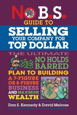 No B.S. Guide to Growing a Business to Sell for Top Dollar 1