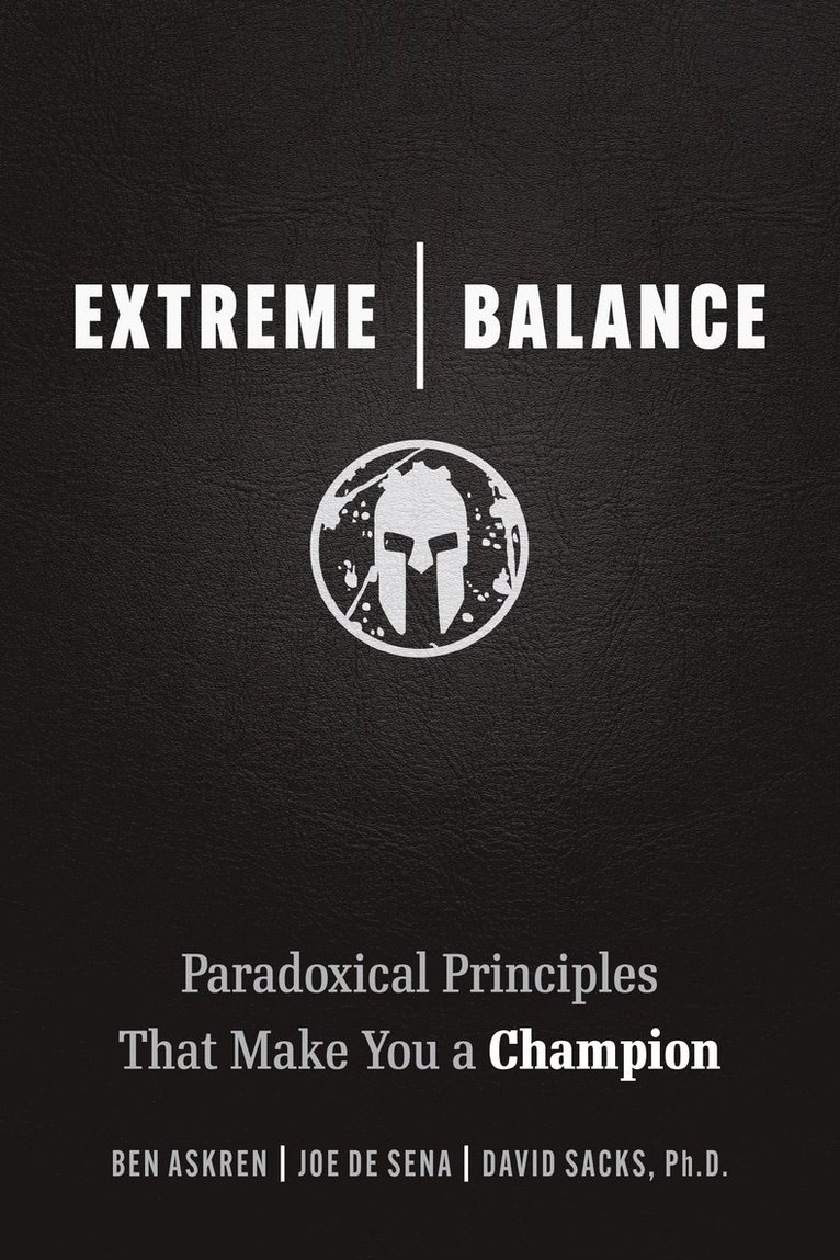 Joe De Sena, Ben Askren, David Sacks, Ph.D. Sacks, David, Joe de Sena - Extreme Balance, Häftad
