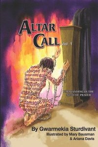 bokomslag Altar Call: I'm Standing in the Need of Prayer Vol. 1