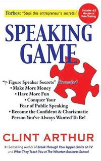 bokomslag Speaking Game: 7-Figure Speaker Secrets Revealed, Conquer Your Fear of Public Speaking, Make More Money, Have More Fun, Become the Co
