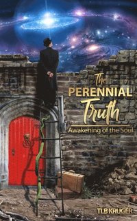 bokomslag The Perennial Truth: Awakening of the Soul