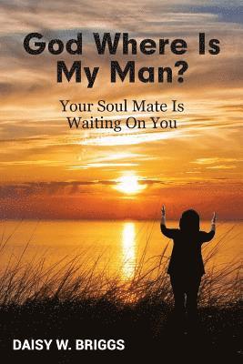 God, Where Is My Man? 1