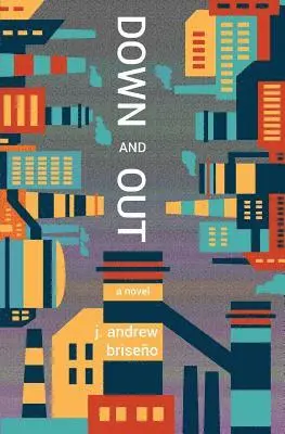 Andrew Briseno - Down and Out, Häftad. Tillgänglighet: Lägg i varukorg