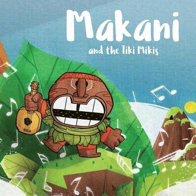 Makani and the Tiki Mikis 1