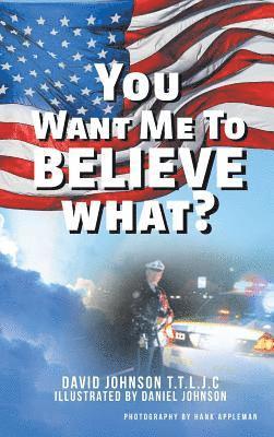 You Want Me to Believe What? 1