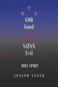 bokomslag God Good and Satan Evil