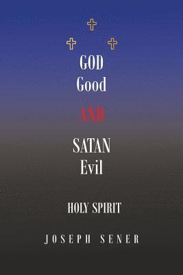 bokomslag God Good and Satan Evil