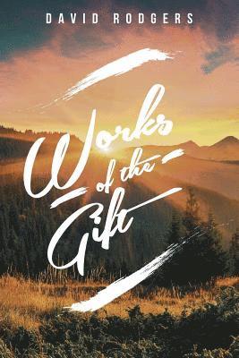 David Rodgers - Works of the Gift, Häftad