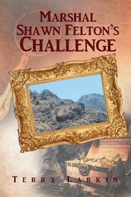 Terry Larkin - Marshal Shawn Felton's Challenge, Häftad