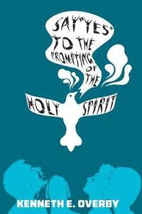 bokomslag Say "Yes" to the Prompting of the Holy Spirit