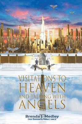 Visitations to Heaven and Talking with Angels 1