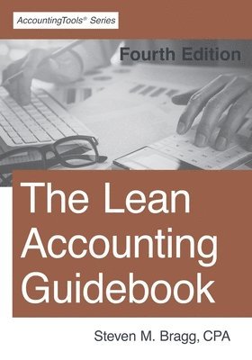 Steven M Bragg, Steven M. Bragg - Lean Accounting Guidebook, Häftad