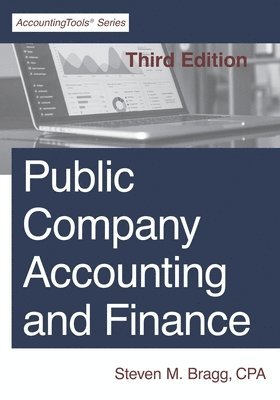 Steven M Bragg, Steven M. Bragg - Public Company Accounting and Finance, Häftad