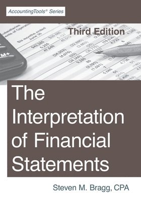 Steven M Bragg, Steven M. Bragg - Interpretation of Financial Statements, Häftad