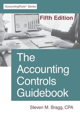 Steven M Bragg, Steven M. Bragg - Accounting Controls Guidebook, Häftad