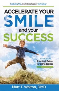 bokomslag Accelerate Your Smile and your Success