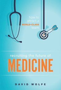 bokomslag Recruiting The Future of Medicine
