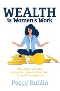 bokomslag Wealth is Womens Work