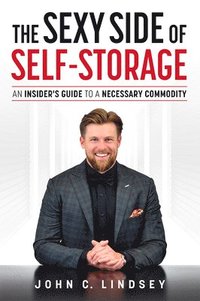 bokomslag The Sexy Side Of Self-Storage
