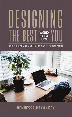 Designing The Best Work-From-Home You 1