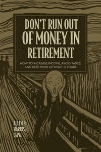 bokomslag Don't Run Out of Money in Retirement