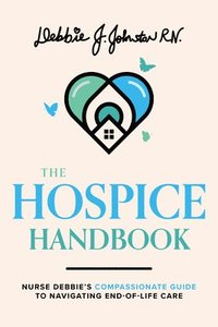 bokomslag The Hospice Handbook