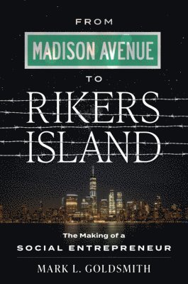 bokomslag From Madison Avenue to Rikers Island