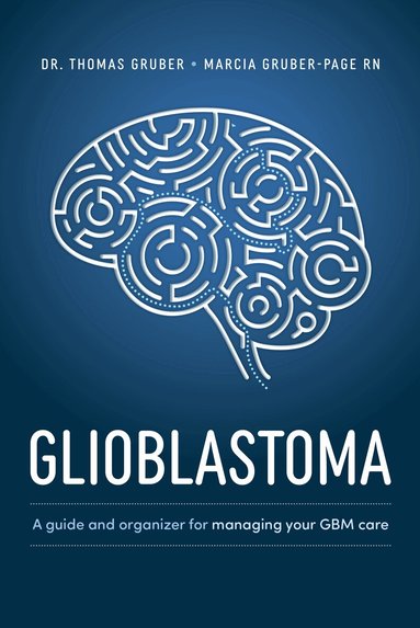 Thomas Gruber, Marcia Gruber-Page - Glioblastoma and High-Grade Glioma, Häftad