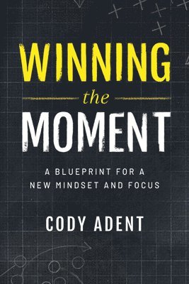 Cody Adent - Winning the Moment, Häftad