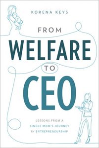 bokomslag From Welfare To CEO