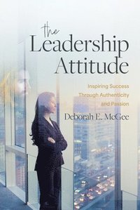bokomslag The Leadership Attitude