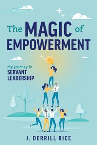 bokomslag The Magic of Empowerment