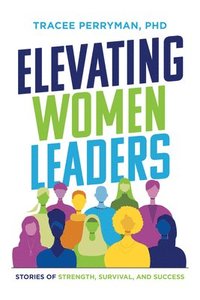 bokomslag Elevating Women Leaders