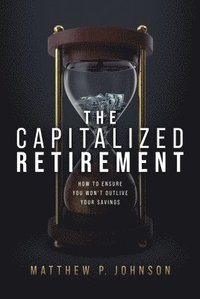 bokomslag The Capitalized Retirement