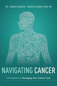 bokomslag Navigating Cancer: A Workbook for Managing Your Cancer Care