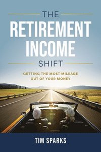 bokomslag The Retirement Income Shift