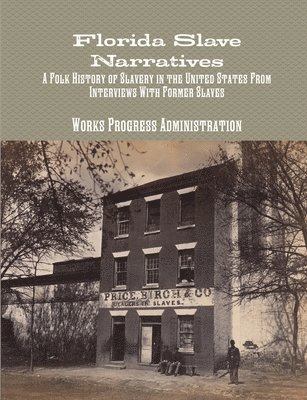 Works Progress Administration - Florida Slave Narratives, Häftad