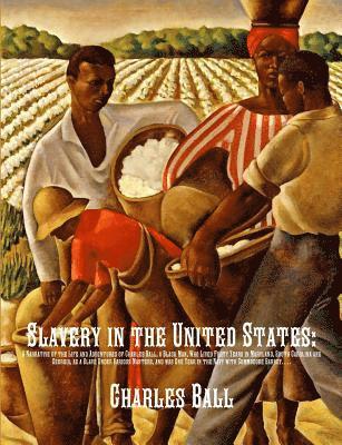 Charles Ball - Slavery in the United States, Häftad