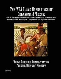 bokomslag WPA Slave Narratives of Oklahoma & Texas
