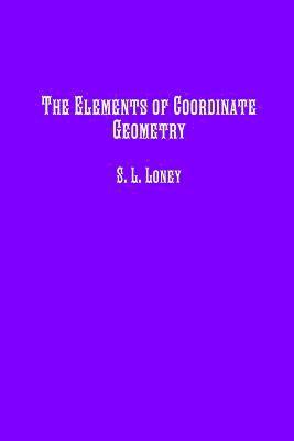 S L Loney, S. L. Loney - Elements of Coordinate Geometry, Häftad