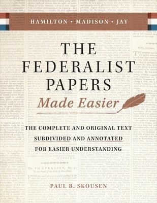 Paul B Skousen, Paul B. Skousen, B. Skousen, Paul - Federalist Papers Made Easier, Häftad