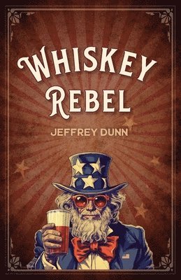 Jeffrey Dunn - Whiskey Rebel, Häftad